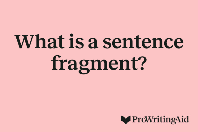 What is a sentence fragment?